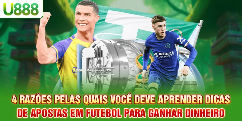 4 razões pelas quais você deve aprender dicas de apostas em futebol para ganhar dinheiro