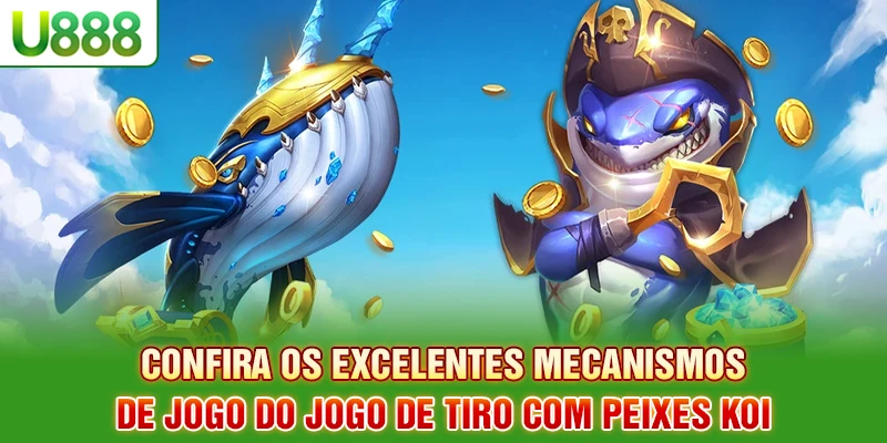 Confira os excelentes mecanismos de jogo do jogo de tiro com peixes KOI