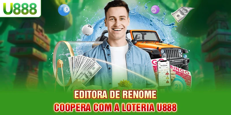 Editora de renome coopera com a Loteria U888 Editora de renome coopera com a Loteria U888