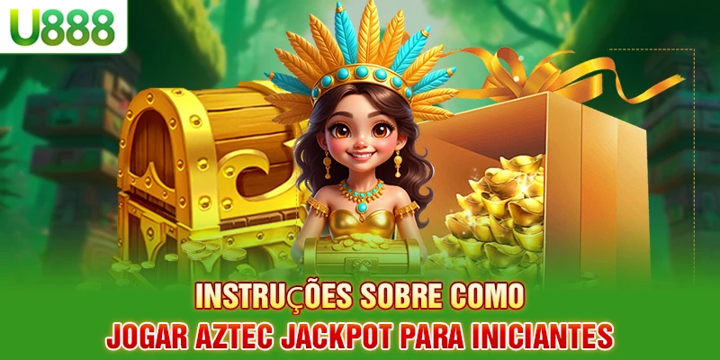 Instruções sobre como jogar Aztec Jackpot para iniciantes Instruções sobre como jogar Aztec Jackpot para iniciantes