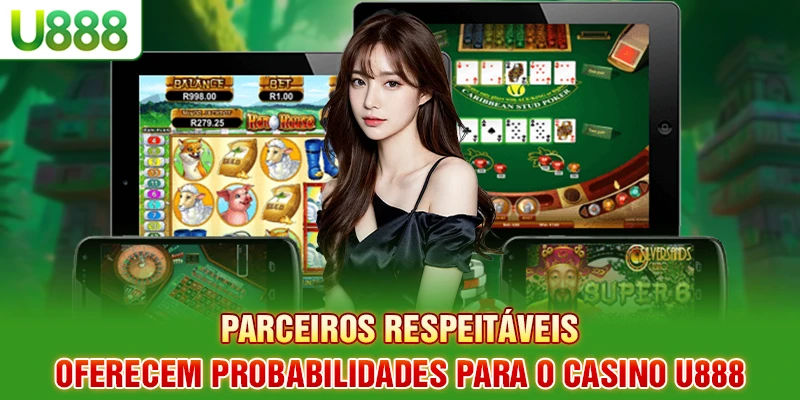 Parceiros respeitáveis oferecem probabilidades para o Casino U888 Parceiros respeitáveis oferecem probabilidades para o Casino U888