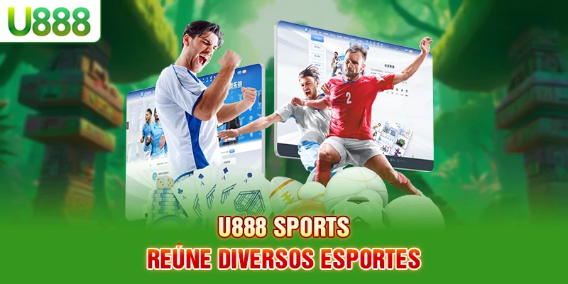 U888 Esportes reúne diversos esportes U888 Esportes reúne diversos esportes