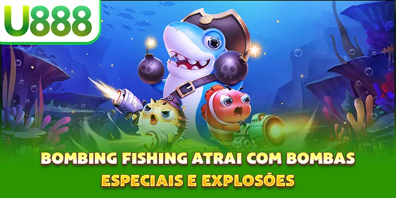 Bombing Fishing atrai com bombas especiais e explosões Bombing Fishing atrai com bombas especiais e explosões