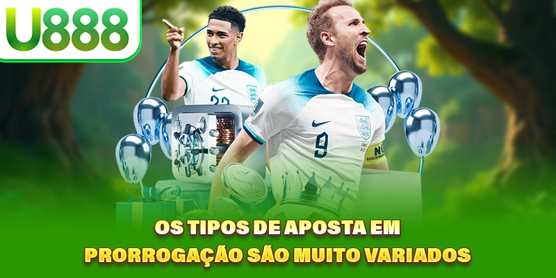 Os tipos de Aposta em Prorrogação são muito variados Os tipos de Aposta em Prorrogação são muito variados